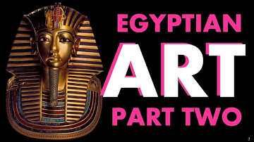 Art of Ancient Egypt Part 2