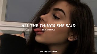 seraphine - all the things she said (slowed down to perfection + reverb) lyrics