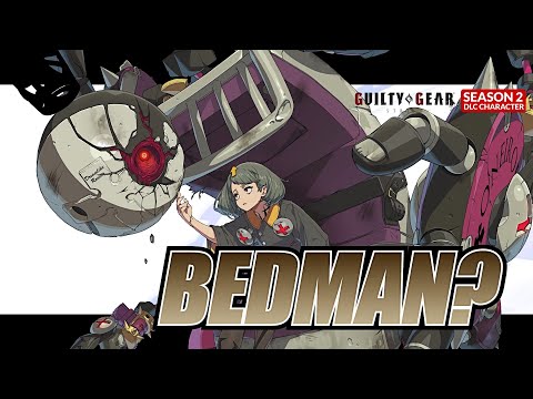 GUILTY GEAR -STRIVE- シーズンパス2 第三弾プレイアブルキャラクター『ベッドマン？』トレーラー