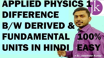 Applied Physics 1 Lecture Difference Between Fundamental Units and Derived Units in Hindi Class 11