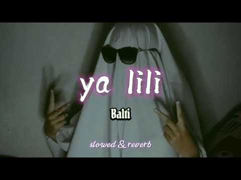 Ya Lili [slowed & reverb] Balti ।  raisul_lofi