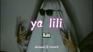 Ya Lili [slowed & reverb] Balti ।  raisul_lofi