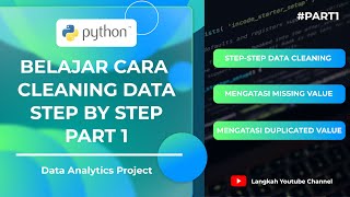 Part 1 | Mengatasi Missing & Duplicated Value Pakai Python | Data Cleaning Process - Data Analytics