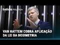 MARCEL VAN HATTEM APONTA INÉRCIA DA PGR E COBRA APLICAÇÃO DA LEI DA DOSIMETRIA
