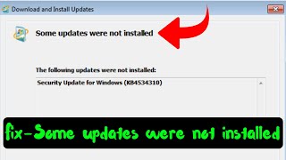 Fix windows update error, some updates were not installed the following updates were not installed