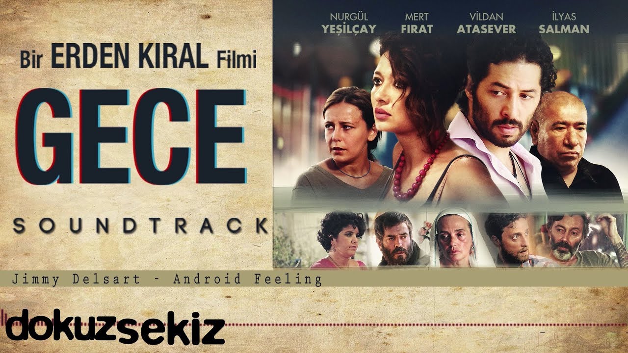 Watch Jimmy Delsart - Android Feeling (Gece Film Soundtrack) on YouTube Watch Jimmy Delsart - Android Feeling (Gece Film Soundtrack) on YouTube
