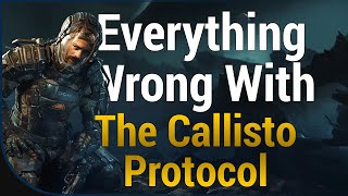 Everything WRONG With The Callisto Protocol