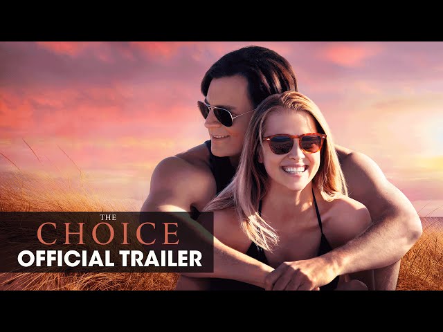 The Choice (2016 Movie - Nicholas Sparks) Official Trailer – “Choose Love”  