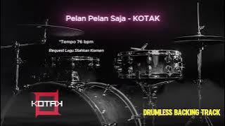 Pelan Pelan Saja - Kotak (Drumless Song) with click