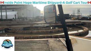 I Got Inside Point Hope Maritime Shipyard! A Golf Cart Tour of the Shipyard