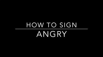 Learn How to Sign the Word Angry