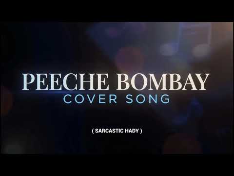 Peeche Bombay ( Mumbai Anthem ) - Suhasini, SARCASTIC HADY 