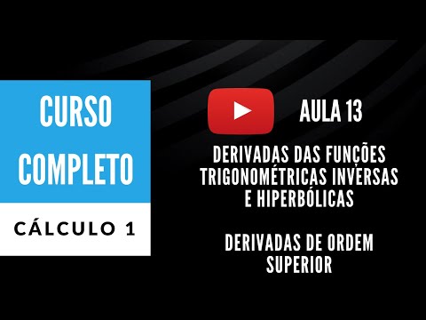 Derivadas das funções trigonométricas inversas e hiperbólicas. (C1 - Aula 13)