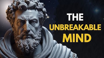 THE UNBREAKABLE MIND: 10 Timeless Lessons To Build Mental Toughness by Marcus Aurelius|Stoic Mindset