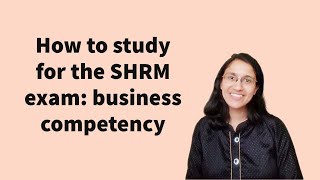 How to study for the SHRM exam: business competency