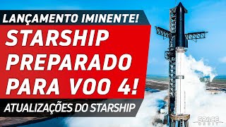 LANÇAMENTO DO STARSHIP IFT4 IMINENTE! - Atualizações Starship