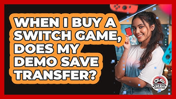When I Buy A Switch Game, Does My Demo Save Transfer?