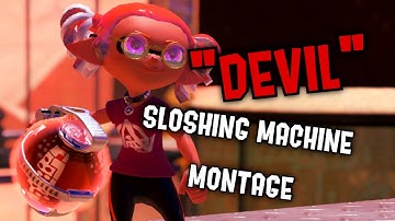 DEVIL - Sloshing Machine Montage | Splatoon 3