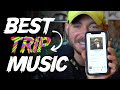 The best music for tripping  why  top 5 artists
