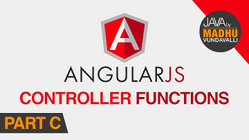 AngularJS Controller functions | PART C | JAVA By Madhu Vundavalli
