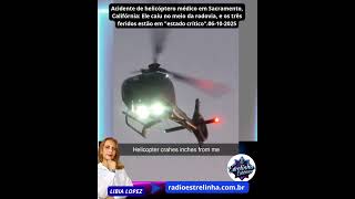 Helicóptero médico caiu no meio da Rodovia 50, em Sacramento, Califórnia.