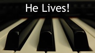 Video thumbnail of "He Lives - piano instrumental hymn with lyrics"