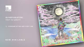 Oliver Koletzki - Pleasure of the Very First Time [Stil vor Talent]