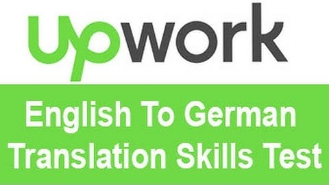Upwork English To German Translation Skills Test Answers -TOP 10% 20%