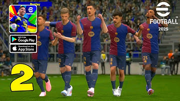 eFootball 2025 Mobile Gameplay Walkthrough Part 2 (Android, iOS)