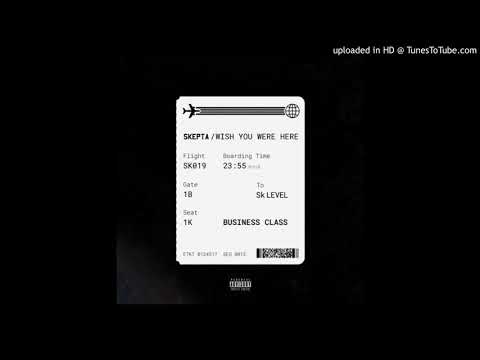 skepta-–-wish-you-were-here-(official-audio-mp3)