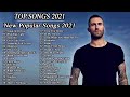 English Songs 2021 - Top 100 Pop Songs 2021 Playlist/Stuck With You.Blinding Light. Senorita.Girls