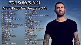 English Songs 2021 - Top 100 Pop Songs 2021 Playlist/Stuck With You.Blinding Light. Senorita.Girls