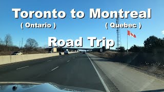 Canada Road Trip - Toronto ( Ontario ) to Montreal ( Quebec )