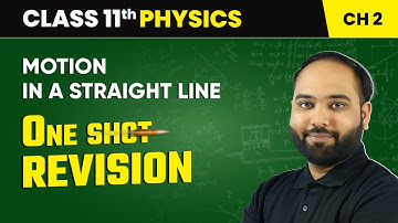 Motion in a Straight Line - One Shot Revision | Class 11 Physics Chapter 2 | CBSE 2025-26