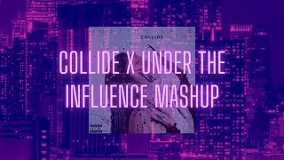 Collide X Under The Influence (Mashup) || Floral Music Resimi