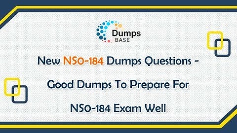 New NS0-184 Dumps Questions - Good Dumps To Prepare For NS0-184 Exam Well