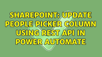 Sharepoint: Update People picker column using REST API in Power Automate (2 Solutions!!)