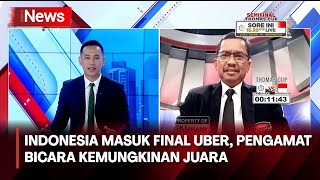 Indonesia Masuk Final Uber, Pengamat Bulu Tangkis Bicara Kemungkinan Juara  - iNews Sore 04/05