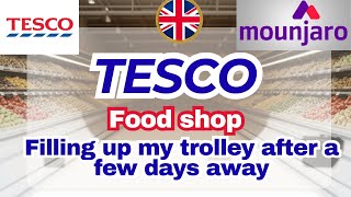 TESCO FOOD SHOP - FILLING MY FRIDGE AND CUPBOARDS 10% big shop