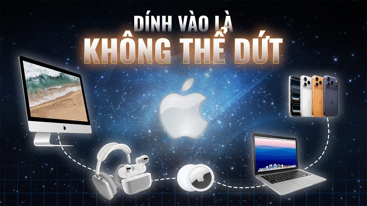 Giải mã hệ sinh thái CỰC KỲ GÂY NGHIỆN của APPLE  | Baram01 | Thế Giới