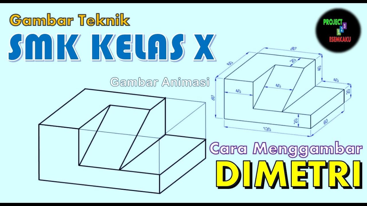 CARA MENGGAMBAR DIMETRI || GAMBAR TEKNIK || SMK KELAS 10 LATIHAN 3 - YouTube