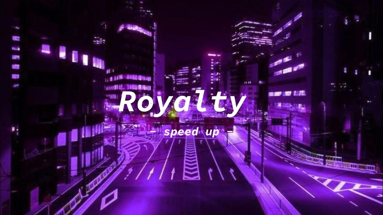 Royalty speed up