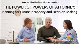 The Power of Powers of Attorney: Planning for Future Incapacity and Decision-making