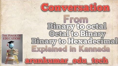 Convert from |Binary to octal |Octal to binary |Binary to Hexadecimal |kannada|useful for all EXAMS