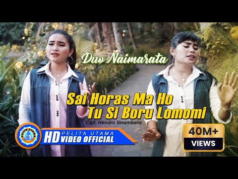 Duo Naimarata - SAI HORAS MA HO TU SI BORU LOMOMI  | Lagu Batak Terpopuler (Official Music Video)