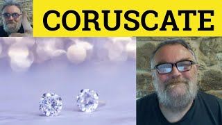Coruscate Meaning - Coruscation Examples Coruscate Definition Formal English Coruscate Coruscation
