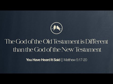 The God of the Old Testament is Different than the God of the New Testament (2022.07.31)