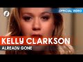 Kelly Clarkson Already Gone Official Video HD mp3