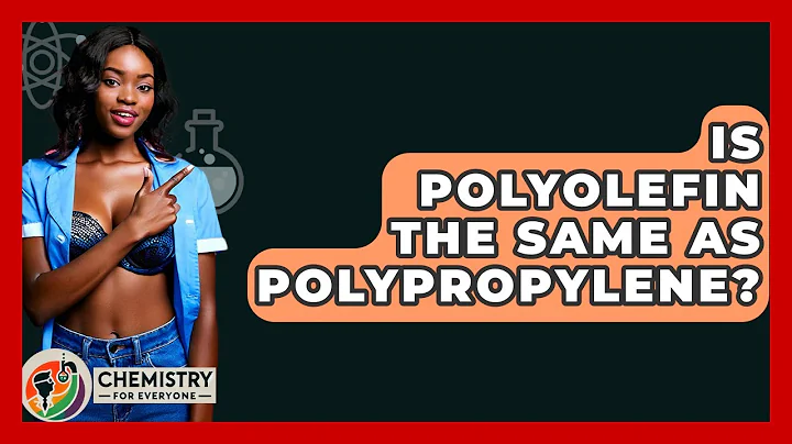 Is Polyolefin The Same As Polypropylene? - Chemistry For Everyone