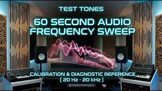 20 Hz - 20 kHz Audio Frequency Sweep | 60-Second Logarithmic Test Tone